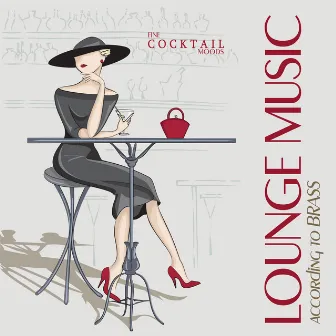 LOUNGE MUSIC ACCORDING TO BRASS Fine Cocktail Moods by Brass