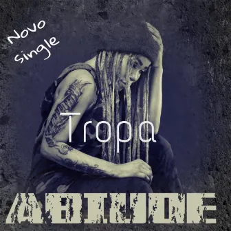 Tropa by Abiude