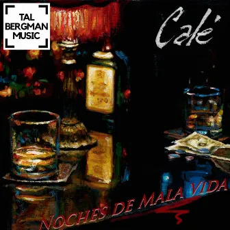 Noches de Mala Vida by Cale