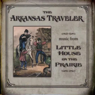 The Arkansas Traveler: Music from Little House On the Prairie by Pa's Fiddle Band