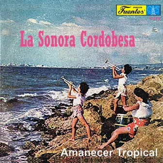 Amanecer Tropical by La Sonora Cordobesa