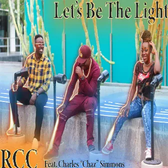 Let's Be the Light by RCC