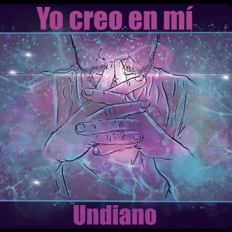 Yo Creo En Mí by Undiano