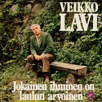 Jokainen ihminen on laulun arvoinen by Veikko Lavi