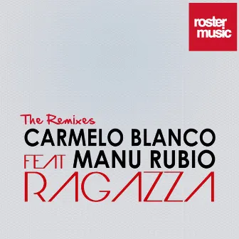 Ragazza (The Remixes) by Carmelo Blanco