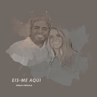 Eis-Me Aqui by Priscila