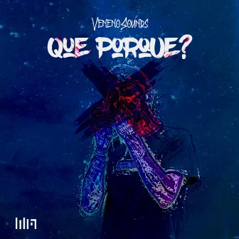 Que Porque? by Veneno Sounds