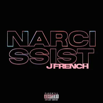 Narcissist by J French