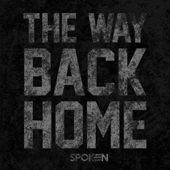 The Way Back Home by Spoken