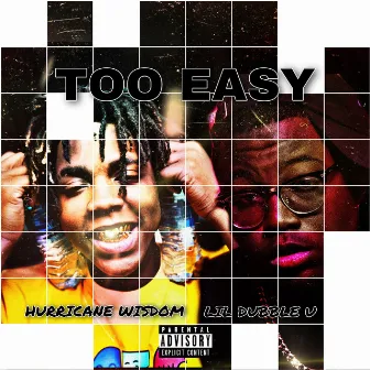 Too Easy by Lil Dubble U