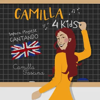 Camilla 4 Kids (Impara l'inglese cantando) by Camilla Fascina