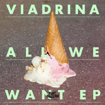 All We Want EP by Viadrina