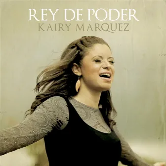 Rey De Poder by Kairy Marquez