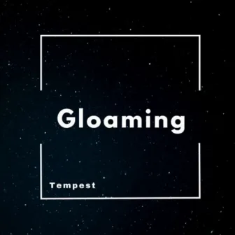 Gloaming by Tempest