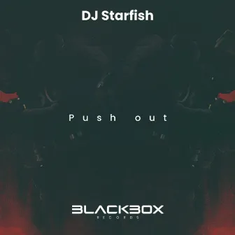 Push Out by DJ Starfish