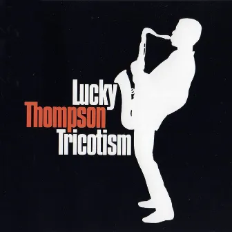 Tricotism by Lucky Thompson