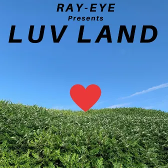 Luv Land (Maestrog Haze Remix) by RAY-EYE