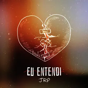 Eu Entendi by JRP