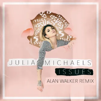 Issues (Alan Walker Remix) by Julia Michaels