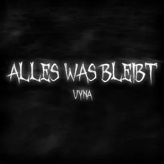 Alles was bleibt by vyna