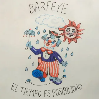 El Tiempo Es Posibilidad by Barfeye