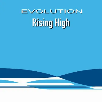 Rising High (Original Mix) by Evolution