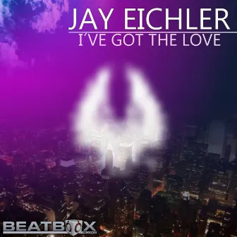 I Got The Love by Jay Eichler