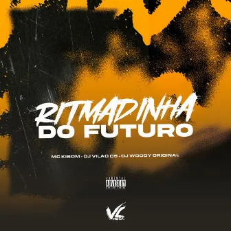 Ritmadinha do Futuro by MC Kibom