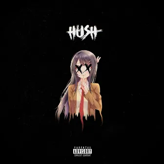 Hush by Hxzz