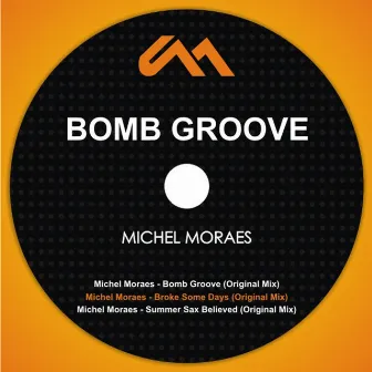 Bomb Groove EP by Michel Moraes