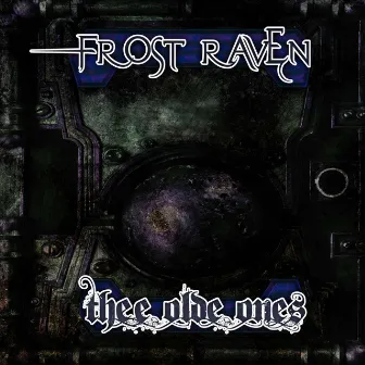 Thee Olde Ones by Frost Raven