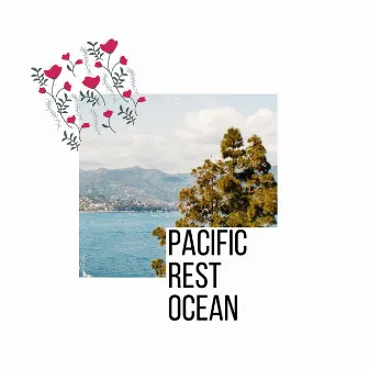 Pacific Rest Ocean by Blue Ocean Music Project