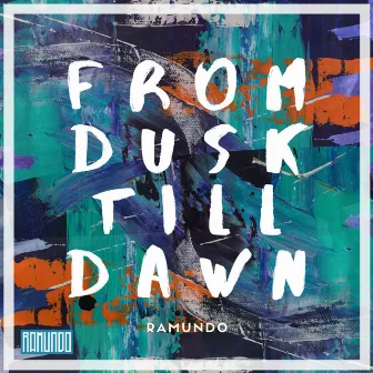 From Dusk Till Dawn by Ramundo