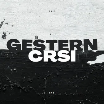 GESTERN by CRSI