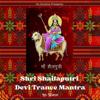 Shri Shailaputri Devi Mantra by HS Harsh