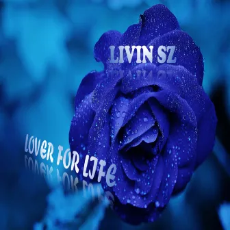 Lover For Life by LIVIN SZ