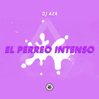 El Perreo Intenso by Dj Aza