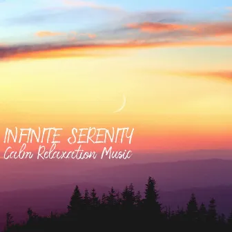 Infinite Serenity (Calm Relaxation Music) by Reiki Healing Zone