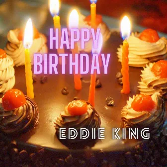 Happy Birthday (Studio Version) by Eddie King