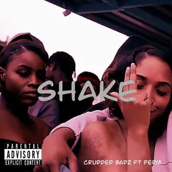 Shake by Crudded Badz