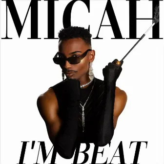 I'm Beat by Micah