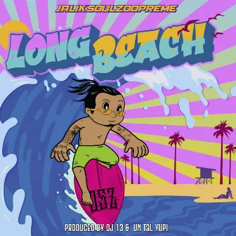 Long Beach by Jalik Soulzoopreme