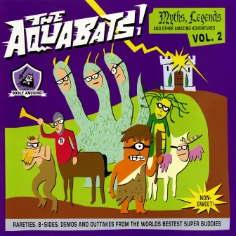 Myths, Legends And Other Amazing Adventures Vol. 2 by The Aquabats!