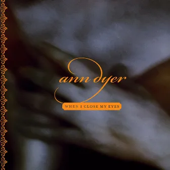 When I Close My Eyes by Ann Dyer