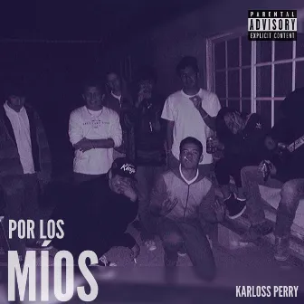 Por Los Míos by Karloss Perry