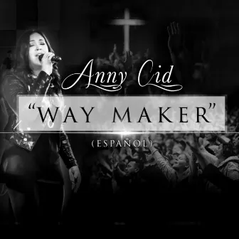 Way Maker (Español) [En Vivo] by Anny Cid