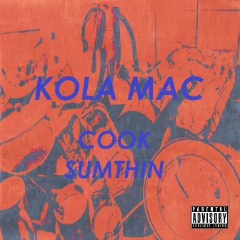 Cook Sumthin by KolaMac