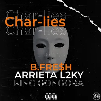 Char-Lies by B.FRE$H