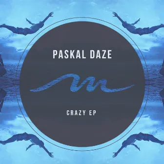 Crazy EP by Paskal Daze