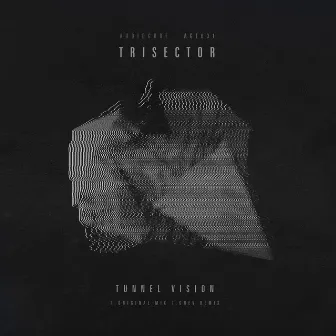 Tunnel vision by Trisector